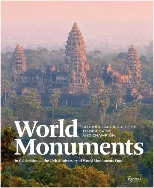 World Monuments: 50 Irreplaceable Sites To Discover, Explore, and Champion /anglais -  - RIZZOLI