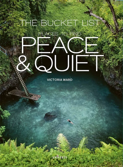 The Bucket List: Places to Find Peace and Quiet /anglais -  WARD VICTORIA - RIZZOLI