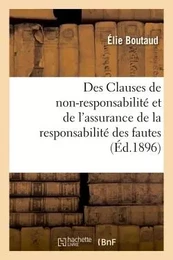 Des Clauses de non-responsabilité et de l'assurance de la responsabilité des fautes