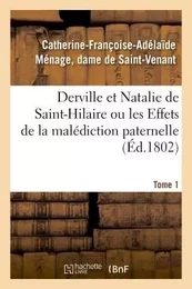 Derville et Natalie de Saint-Hilaire ou les Effets de la malédiction paternelle