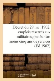 Décret du 29 mai 1902 relatif aux emplois réservés aux anciens militaires gradés