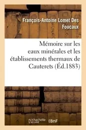 Mémoire sur les eaux minérales et les établissements thermaux de Cauterets