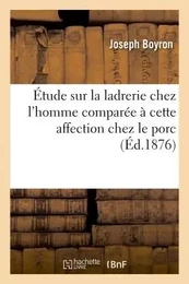 Étude sur la ladrerie chez l'homme comparée à cette affection chez le porc