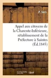 Appel aux citoyens de la Charente-Inférieure, obtenir le rétablissement de la Préfecture à Saintes