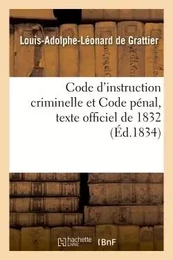 Code d'instruction criminelle et Code pénal, texte officiel de 1832, jurisprudence progressive