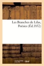 Les Branches de Lilas, Poésies (Éd.1852)