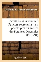 Arrêté de Châteauneuf-Randon, représentant du peuple près les armées des Pyrénées Orientales