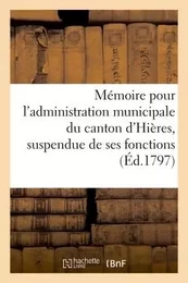 Mémoire pour l'administration municipale du canton d'Hières, suspendue de ses fonctions (Éd.1797)