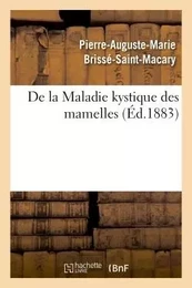 De la Maladie kystique des mamelles