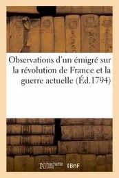 Observations d'un émigré sur la révolution de France et la guerre actuelle (Éd.1794)