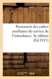 Personnels des cadres auxiliaires du service de l'intendance. 4e édition (Éd.1915)