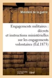 Engagements militaires : décrets et instructions ministérielles sur les engagements volontaires