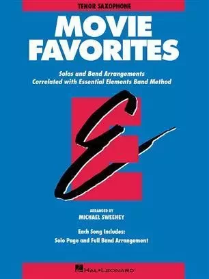 ESSENTIAL ELEMENTS - MOVIE FAVORITES (TENOR SAX) SAXOPHONE -  MICHAEL SWEENEY - HAL LEONARD