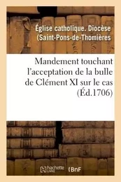 Mandement touchant l'acceptation de la bulle de Clément XI sur le cas