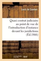 Quasi contrat judiciaire au point de vue de l'introduction d'instance devant les juridictions