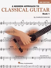 CHARLES DUNCAN : A MODERN APPROACH TO CLASSICAL GUITAR BOOK 1