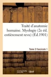 Traité d'anatomie humaine. Tome 2. Fascicule 1 (2e éd. entièrement revue)