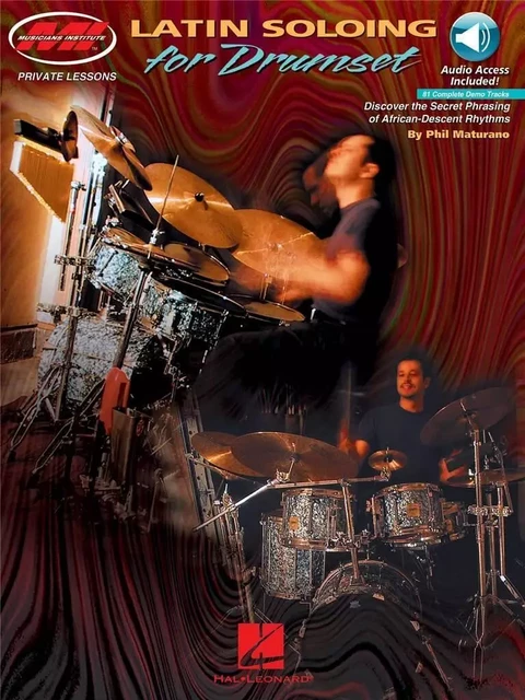 PHIL MATURANO - LATIN SOLOING FOR DRUMSET - RECUEIL + ENREGISTREMENT(S) EN LIGNE -  PHIL MATURANO - HAL LEONARD