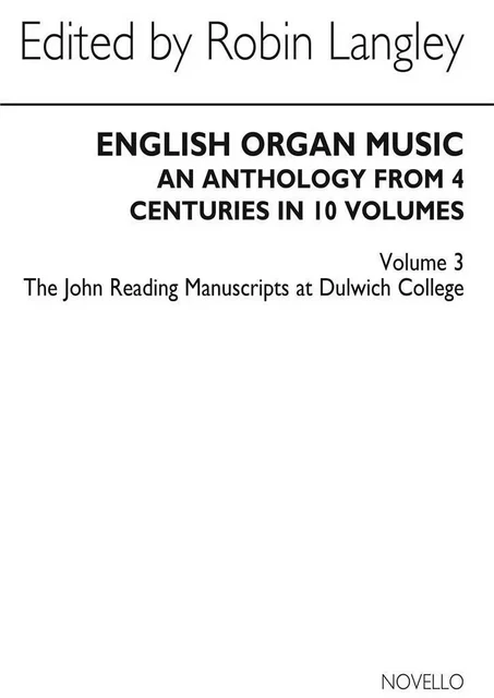 ENGLISH ORGAN MUSIC VOLUME THREE THE JOHN READING MANUSCRITS - AN ANTHOLOGY FROM 4 CENTURIES IN 10 V -  LANGLEY, ROBIN - NOVELLO ET CO