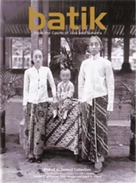 Batik: From The Courts of Java and Sumatra /anglais