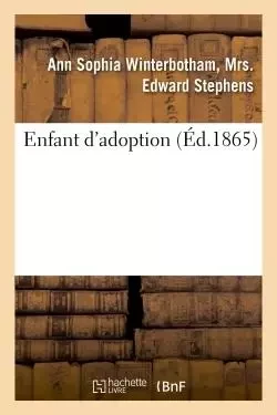 Enfant d'adoption -  STEPHENS-A - HACHETTE BNF