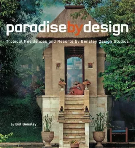 Paradise by Design /anglais -  BENSLEY BILL - TUTTLE