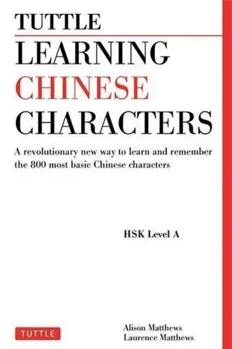 Learning Chinese Characters /anglais -  MATTHEWS - TUTTLE