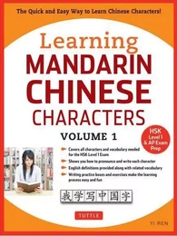 Learning Mandarin Chinese Characters Volume 1 /anglais