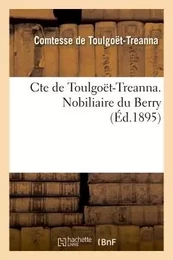 Cte de Toulgoët-Treanna. Nobiliaire du Berry