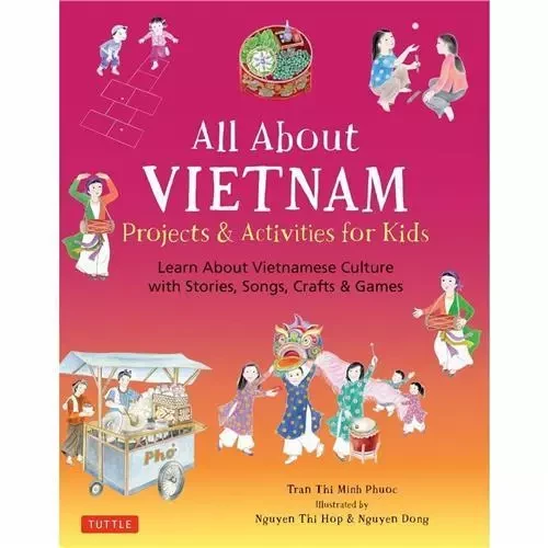 All About Vietnam : Projects and Activities for Kids /anglais/vietnamien -  TRAN MINH THI PHUOC - TUTTLE