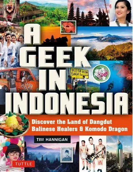 A Geek in Indonesia /anglais -  - TUTTLE