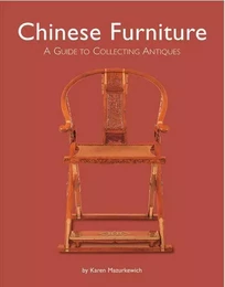 Chinese Furniture : A guide to collecting Antiques /anglais