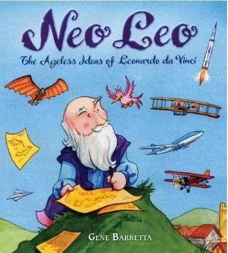 Neo Leo The Ageless Ideas of Leonardo da Vinci /anglais -  BARRETTA GENE - INTERART