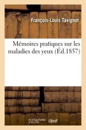 Sur les maladies des yeux. 1. Mémoire sur la méthode autodermique. 2. Mémoire sur la cure radicale