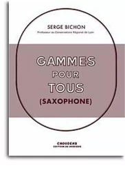 SERGE BICHON : GAMMES POUR TOUS - SAXOPHONE