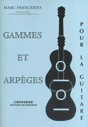 MARC FRANCERIES : GAMMES ET ARPEGES POUR LA GUITARE