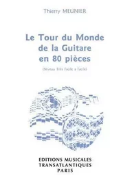 THIERRY MEUNIER: LE TOUR DU MONDE DE LA GUITARE EN 80 PIECES