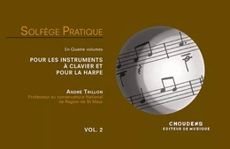 ANDRE TRILLON : SOLFEGE PRATIQUE POUR LES INSTRUMENTS A CLAVIER ET POUR LA HARPE - VOLUME 2