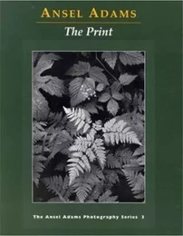 Ansel Adams The Print (Paperback) /anglais