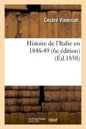 Histoire de l'Italie en 1848-49 (6e édition)