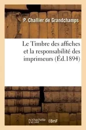 Le Timbre des affiches et la responsabilité des imprimeurs