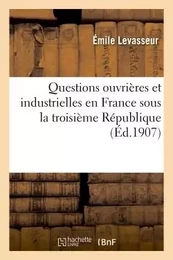 Questions ouvrières et industrielles en France sous la troisième République