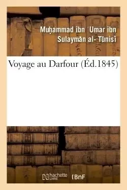 Voyage au Darfour - Muhammad ibn Umar Al-Tunisi - HACHETTE BNF