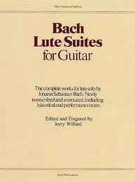 JOHANN SEBASTIAN BACH :  LUTE SUITES FOR GUITAR / ARRRANGEMENT  JERRY WILLARD