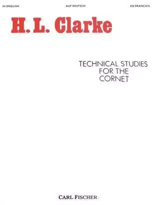 H.L. CLARKE: TECHNICAL STUDIES FOR THE CORNET -  H.L. CLARKE - CARL FISCHER