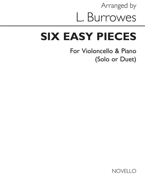 BURROWES: SIX EASY PIECES (CELLO AND PIANO) - VIOLONCELLE ET PIANO -  L. BURROWES - NOVELLO ET CO