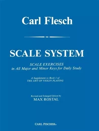 CARL FLESCH : SCALE SYSTEM - IN ALL MAJOR AND MINOR KEYS FOR DAILY STUDY