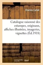 Catalogue raisonné des estampes, originaux, affiches illustrées, imageries, vignettes