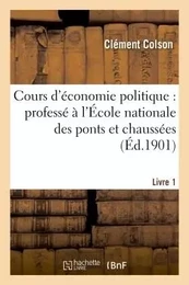 Cours d'économie politique : professé à l'École nationale des ponts et chaussées. 1, ED DEF