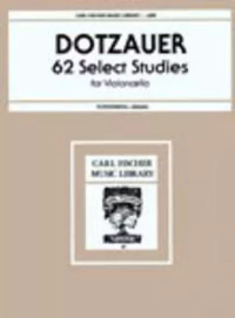 FRIEDRICH DOTZAUER : 62 SELECT STUDIES - 1 A 34 - VIOLONCELLE -  FRIEDRICH DOTZAUER - CARL FISCHER